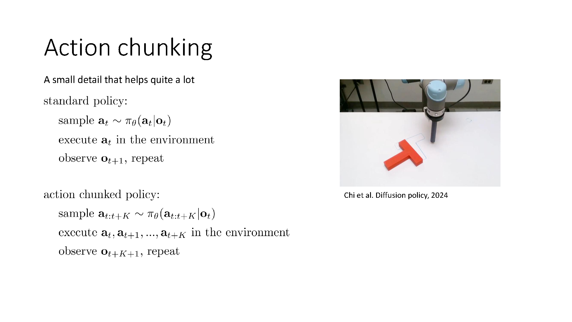 Step-wise and action-chunked policies